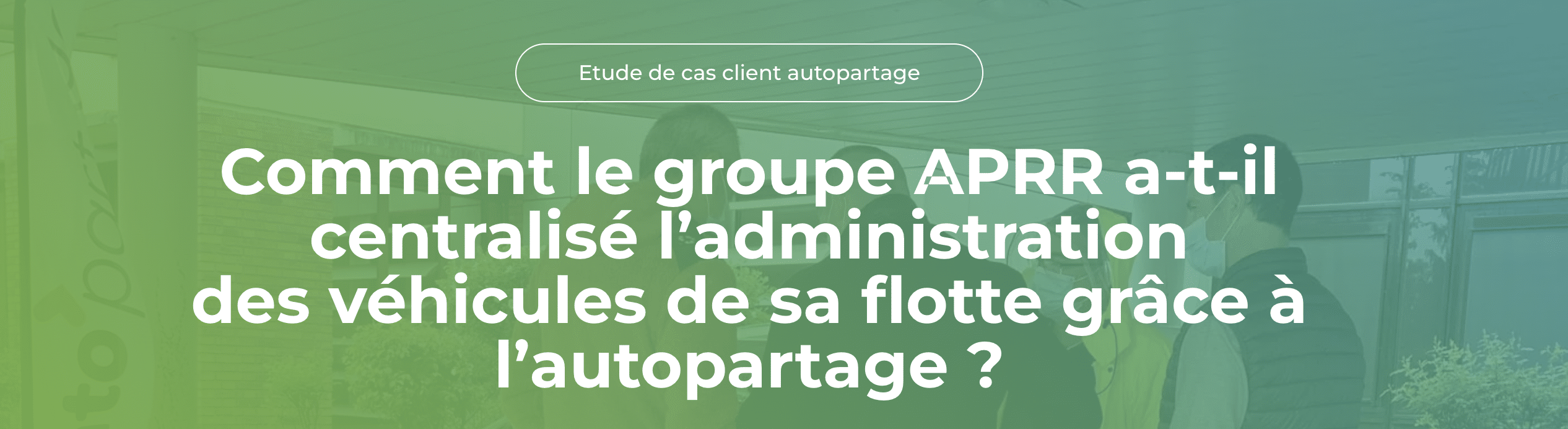 étude de cas autopartage APRR